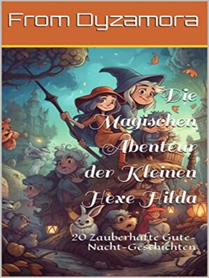 cover image of Die Magischen Abenteur der Kleinen Hexe Hilda